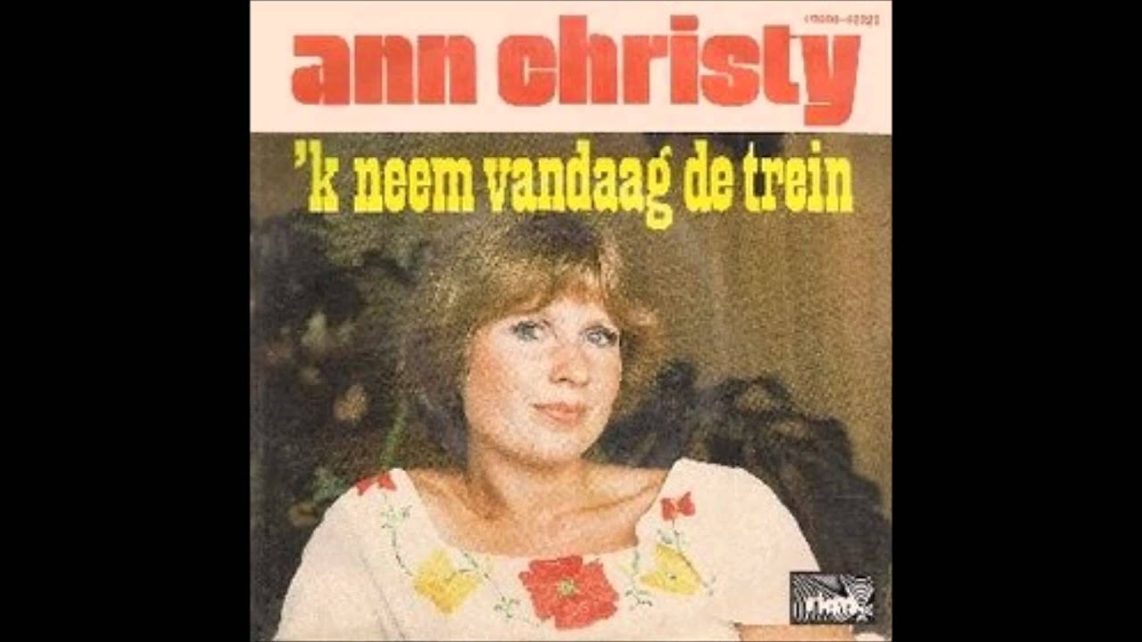 1976 ANN CHRISTY 'k neem vandaag de trein