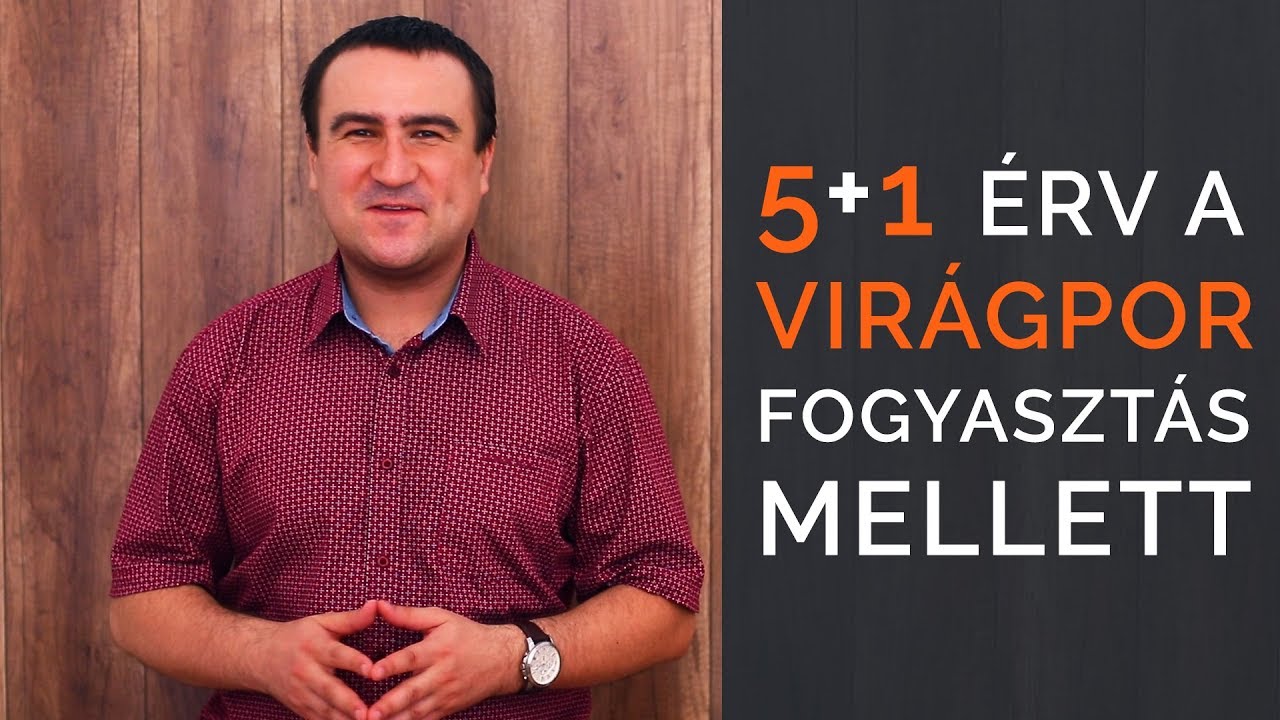 5 + 1 ok a Vir&aacute;gpor fogyaszt&aacute;s mellett