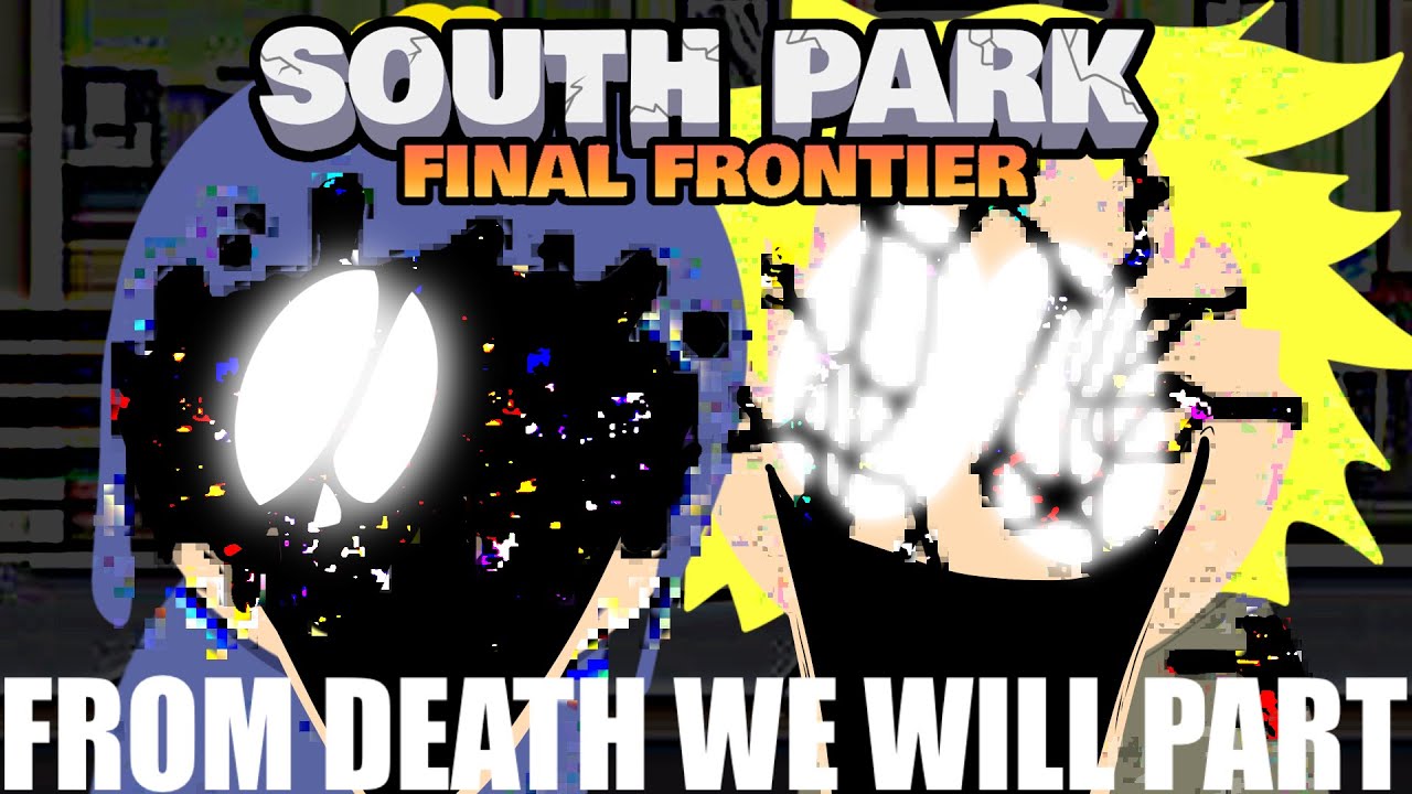 SOUTH PARK: FINAL FRONTIER - Chapter 1 Song 1: From Death We Will Part