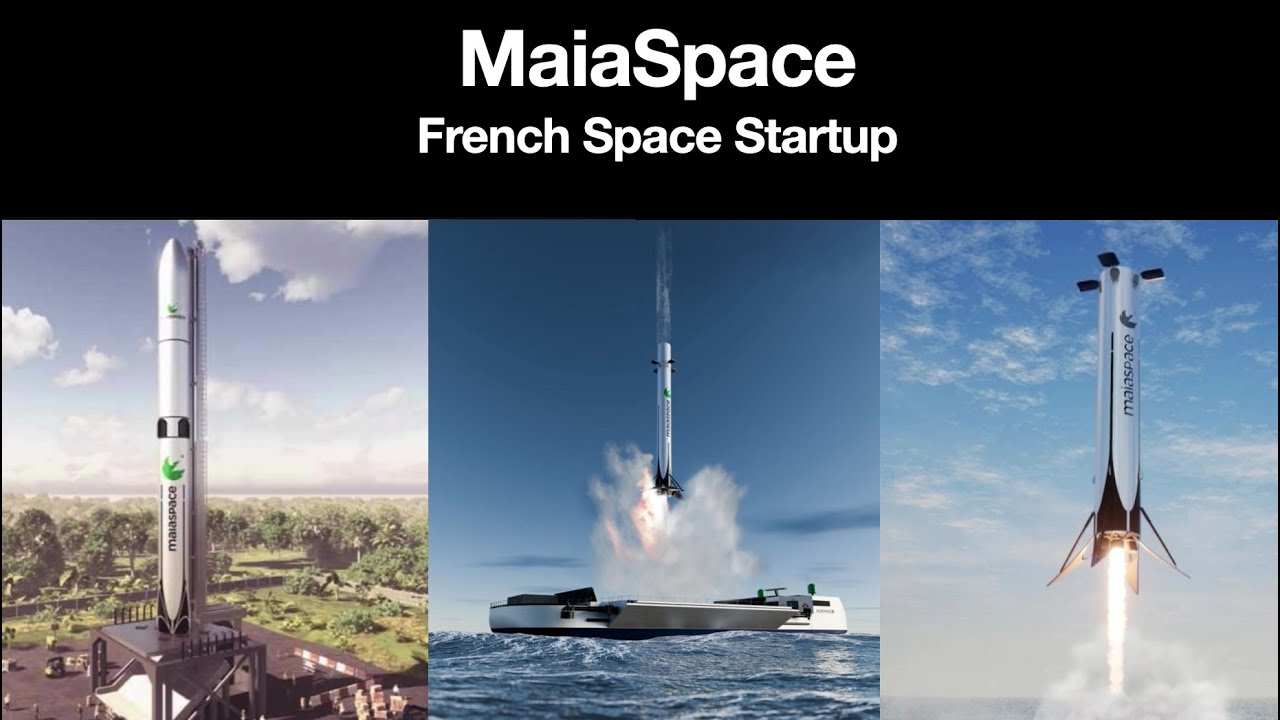 MaiaSpace: A French Space Startup Developing a Reusable Launch Vehicle