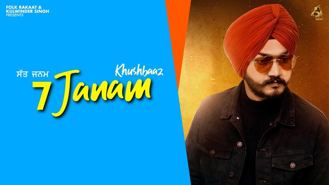 7 JANAM(Official Video) Khushbaaz | Kuljeet Sandhu | MUZIK MINE |  2020