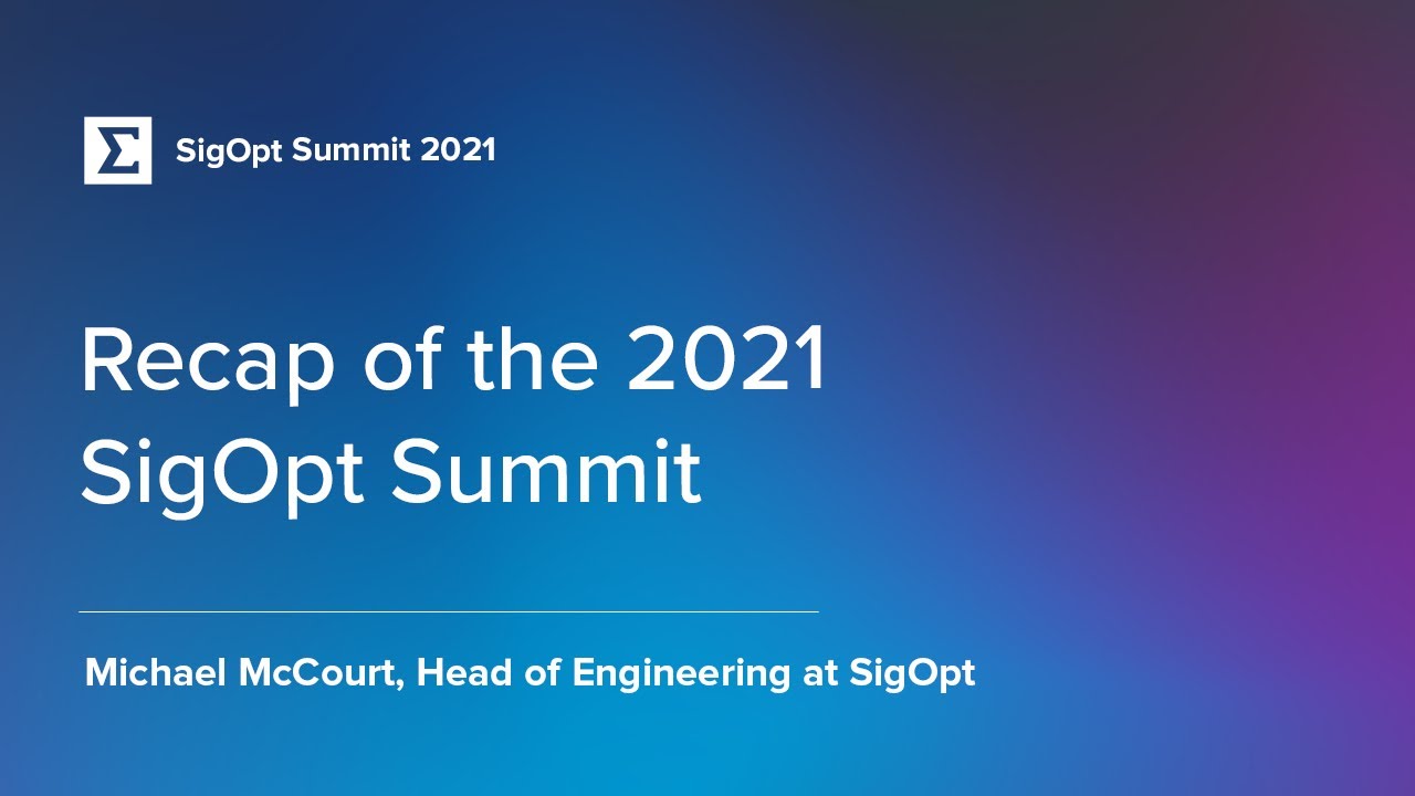 Recap of the 2021 SigOpt Summit