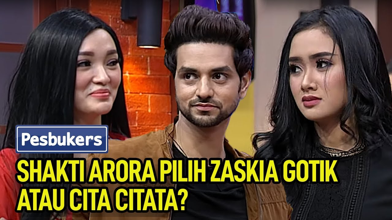 Shakti Arora Pilih Zaskia Gotik atau Cita Citata?