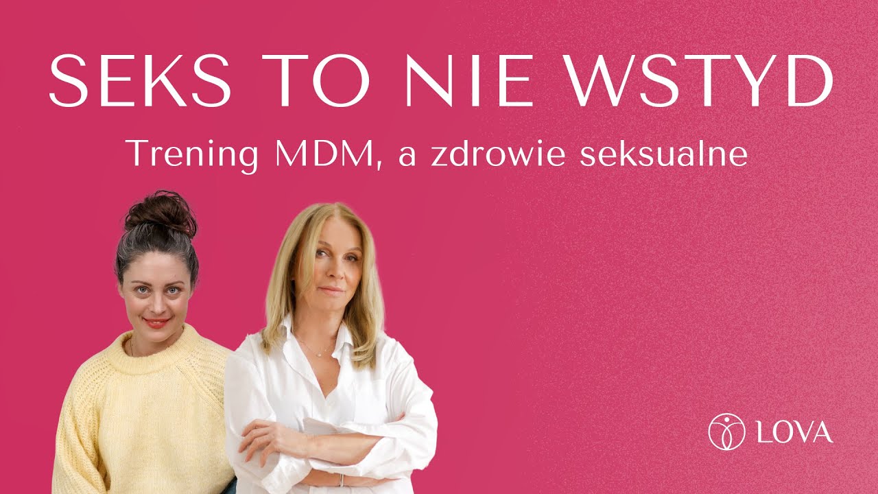 Trening mięśni dna miednicy, a zdrowie seksualne: Mariola Bojarska-Ferenc i Kamila Raczyńska