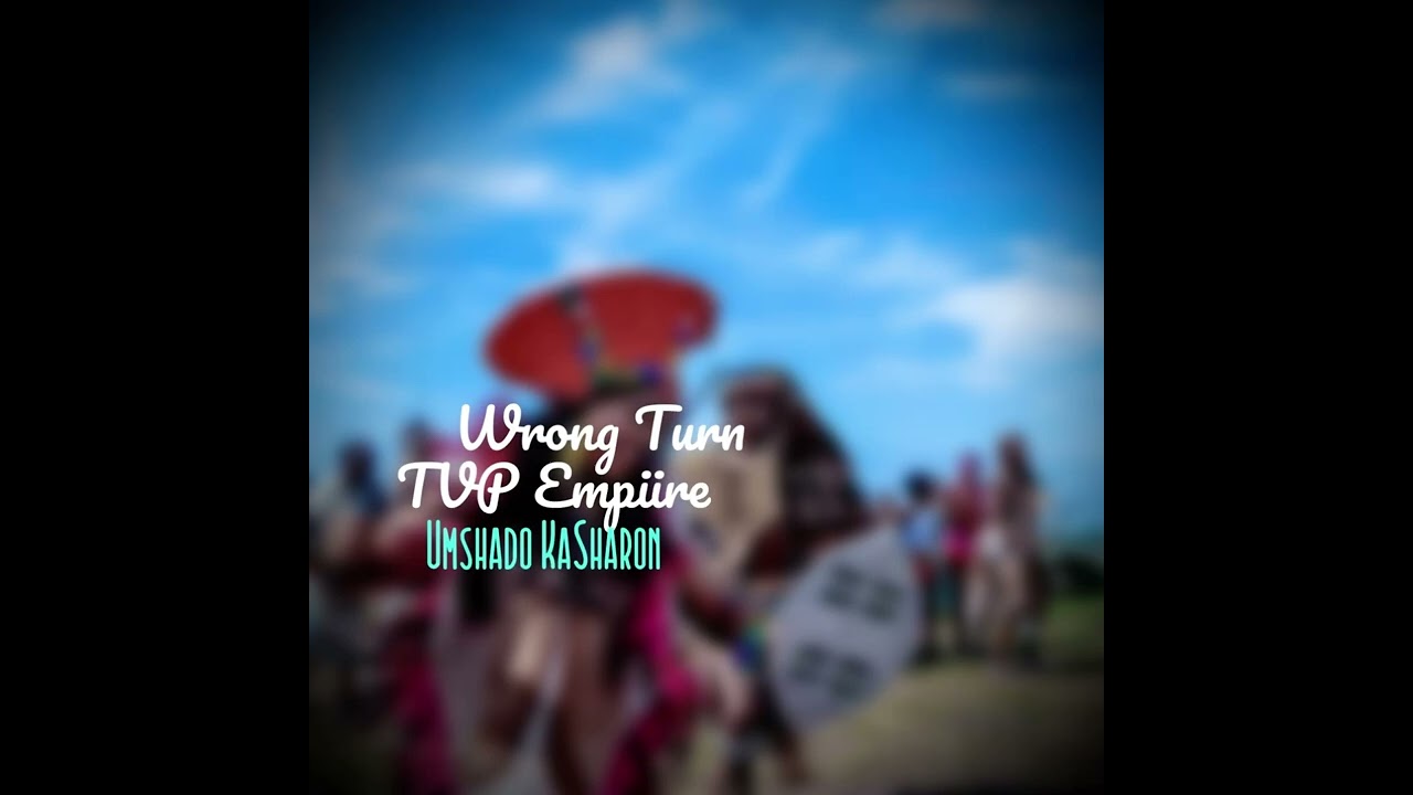 Wrong Turn x TVP Empiire - Umshado Ka Sharon