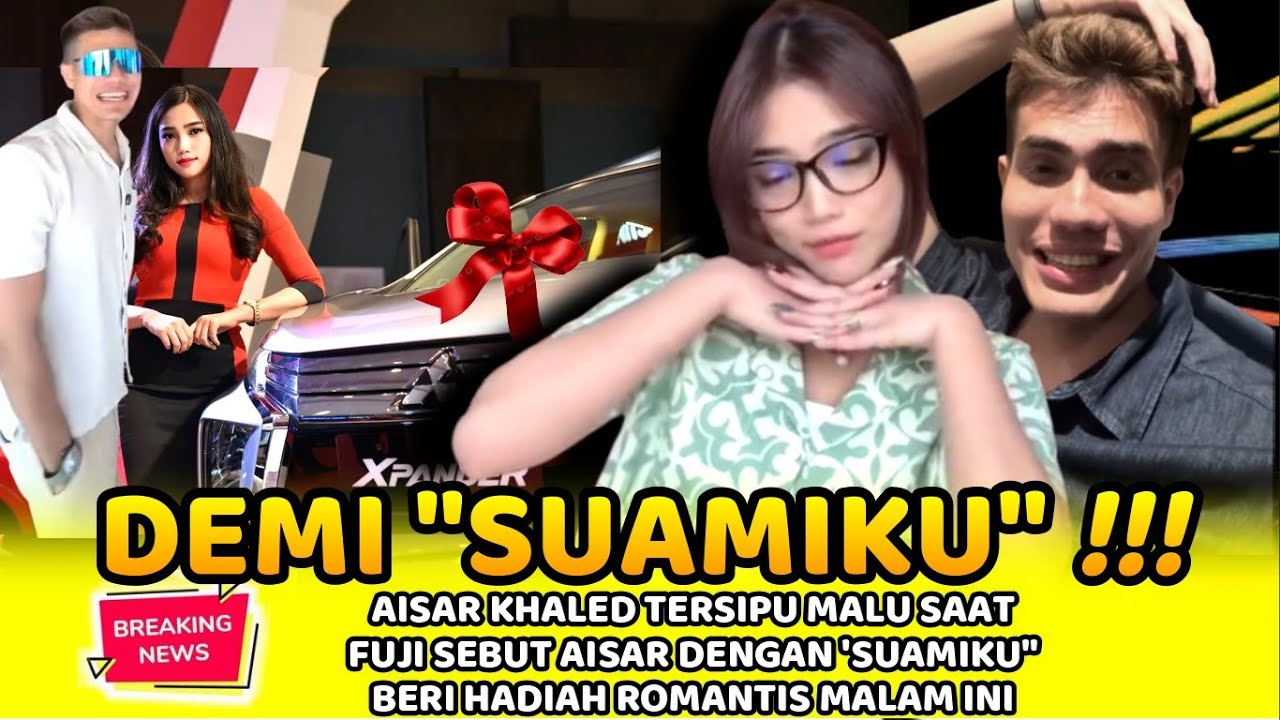 AISAR TERSIPU MALU SAAT LIVE IG,FUJI SEBUT AISAR DENGAN'SUAMIKU' & BERIKAN HADIAH ROMANTIS MALAM INI