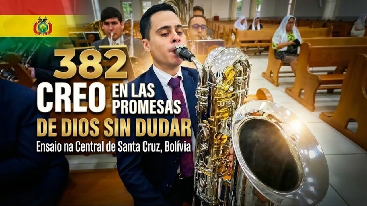 382 CREO EN LAS PROMESAS DE DIOS SIN DUDAR, ENSAIO LOCAL NA CENTRAL DE SANTA CRUZ BOLIVIA