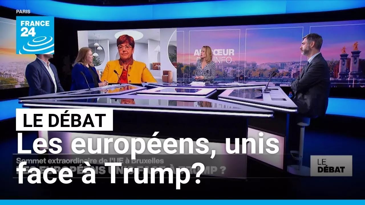 Les européens, unis face à Trump? Sommet extraordinaire de l'UE à Bruxelles • FRANCE 24