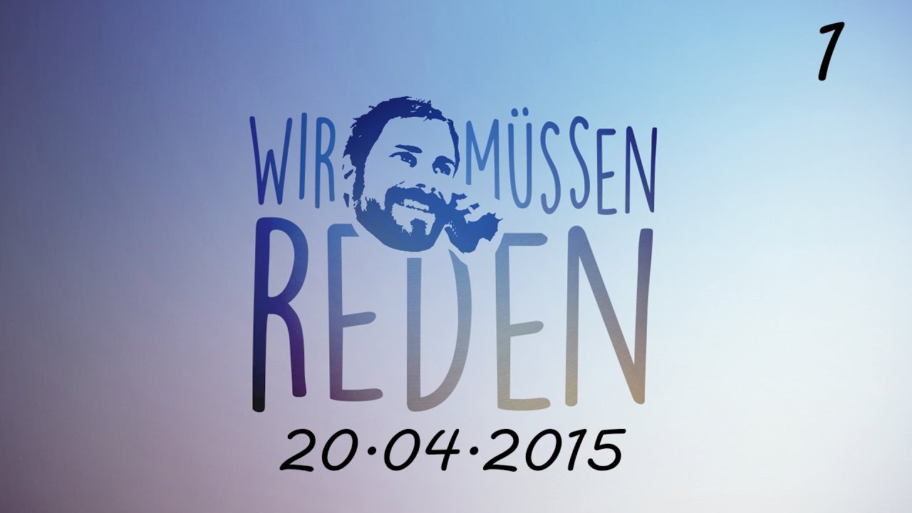 Wir m&uuml;ssen reden | feat. Gregor Kartsios | #1 | 20.04.2015