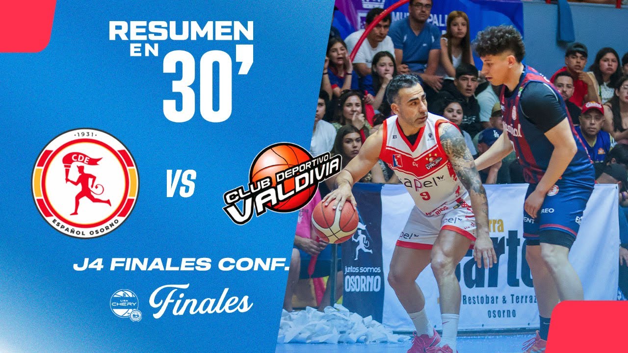 🏀 Resumen en 30': E. de Osorno vs CD Valdivia - J4 Finales Conf. Liga CHERY by Cecinas Llanquihue