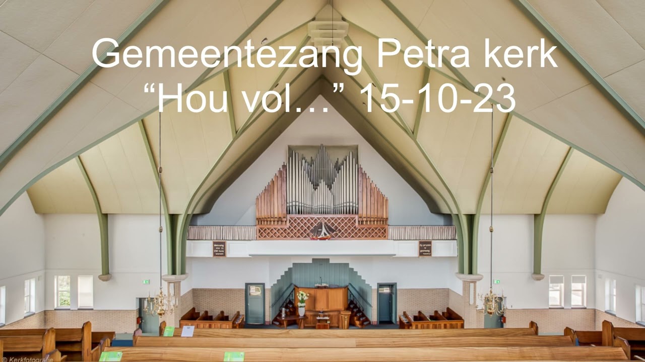 Gemeentezang Petra kerk “Hou vol…” 15-10-23
