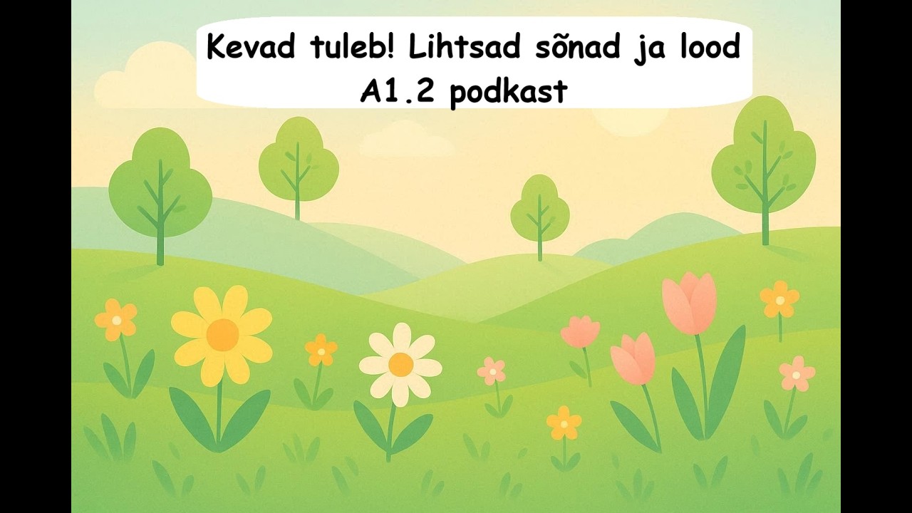 Kevad tuleb! Lihtsad sõnad ja lood