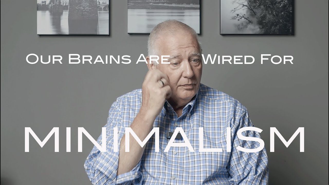 Our Brains Are Wired For Minimalism