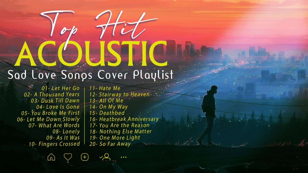 Best Acoustic Sad Love Songs Cover Playlist 💔 Sad Breakup Songs Acoustic For Broken Hearts