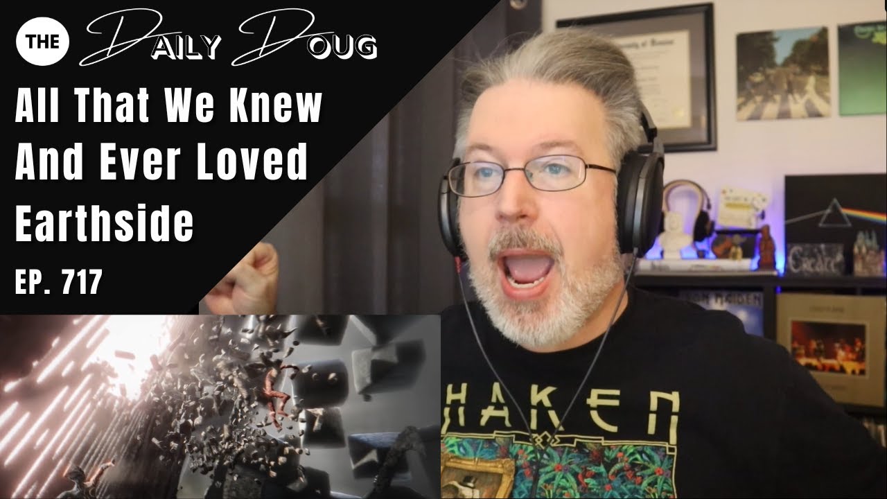 Classical Composer Reacts to EARTHSIDE: All That We Knew and Ever Loved | The Daily Doug Ep. 717