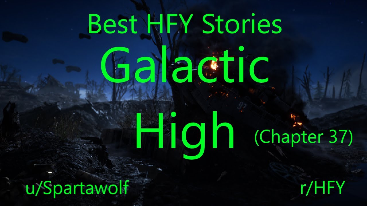 Best HFY Reddit Stories: Galactic High (Chapter 37)