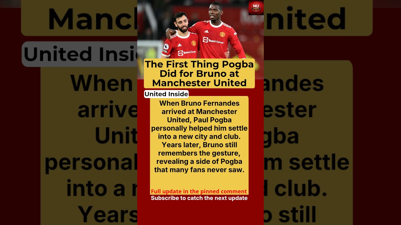 Bruno Fernandes Reveals How Paul Pogba Helped Him at Manchester United
