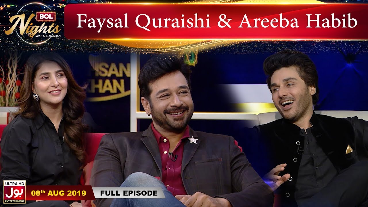 BOL Nights With Ahsan Khan | Faysal Quraishi | Areeba Habib | 8th August 2019 | BOL Entertainment