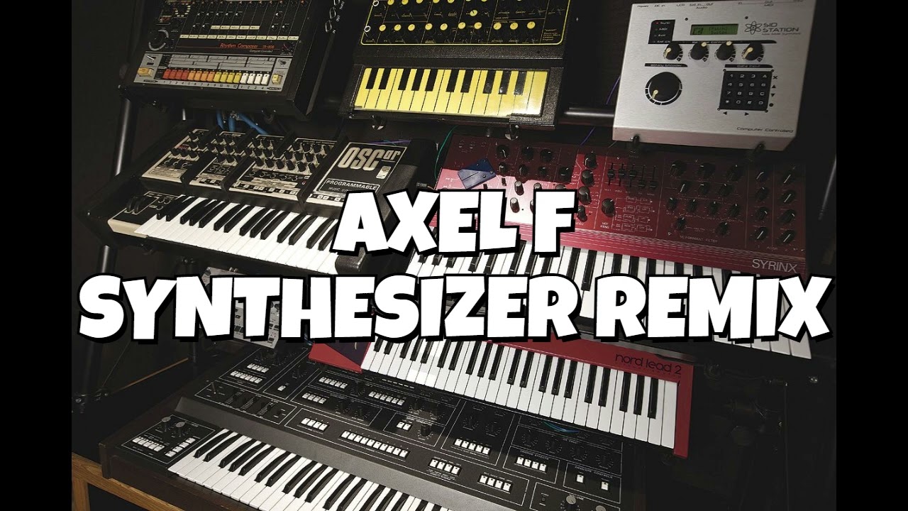 AXEL F SYNTHESIZER REMIX