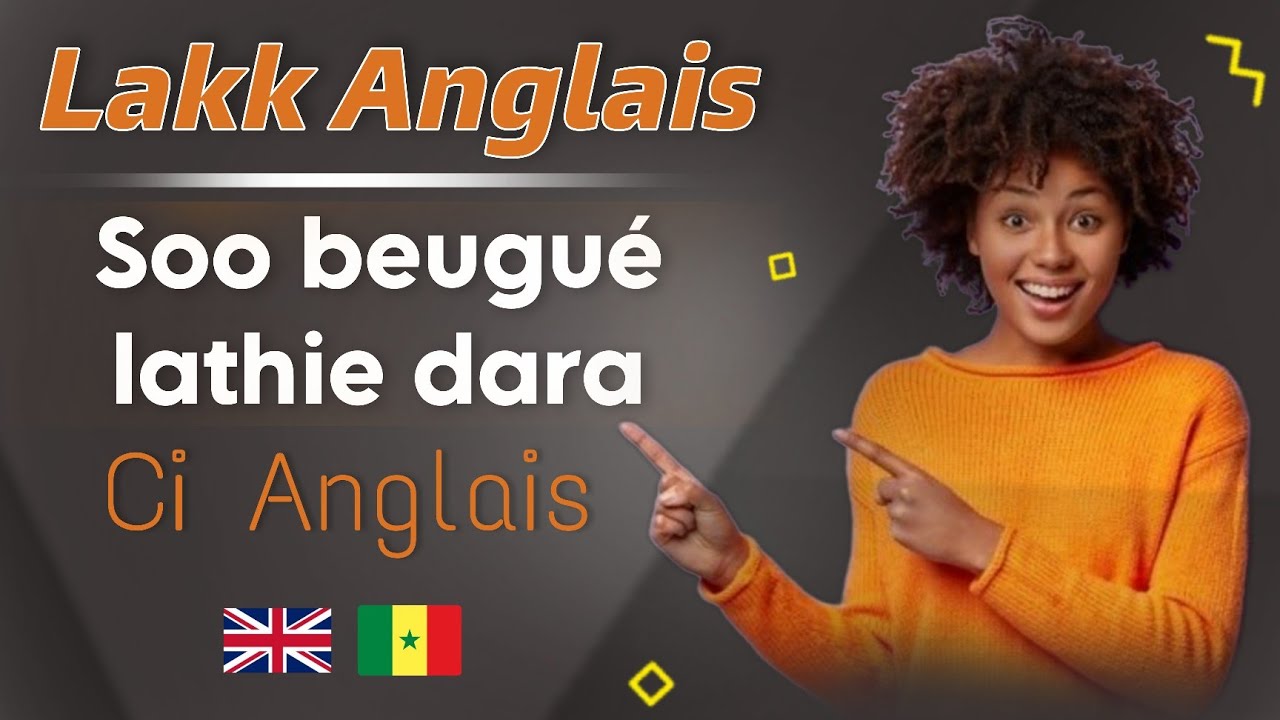 Anglais wolof ~ Leçon bii molay diangal lépp lo beugua lathie ci Anglais - ( WH-QUESTION )