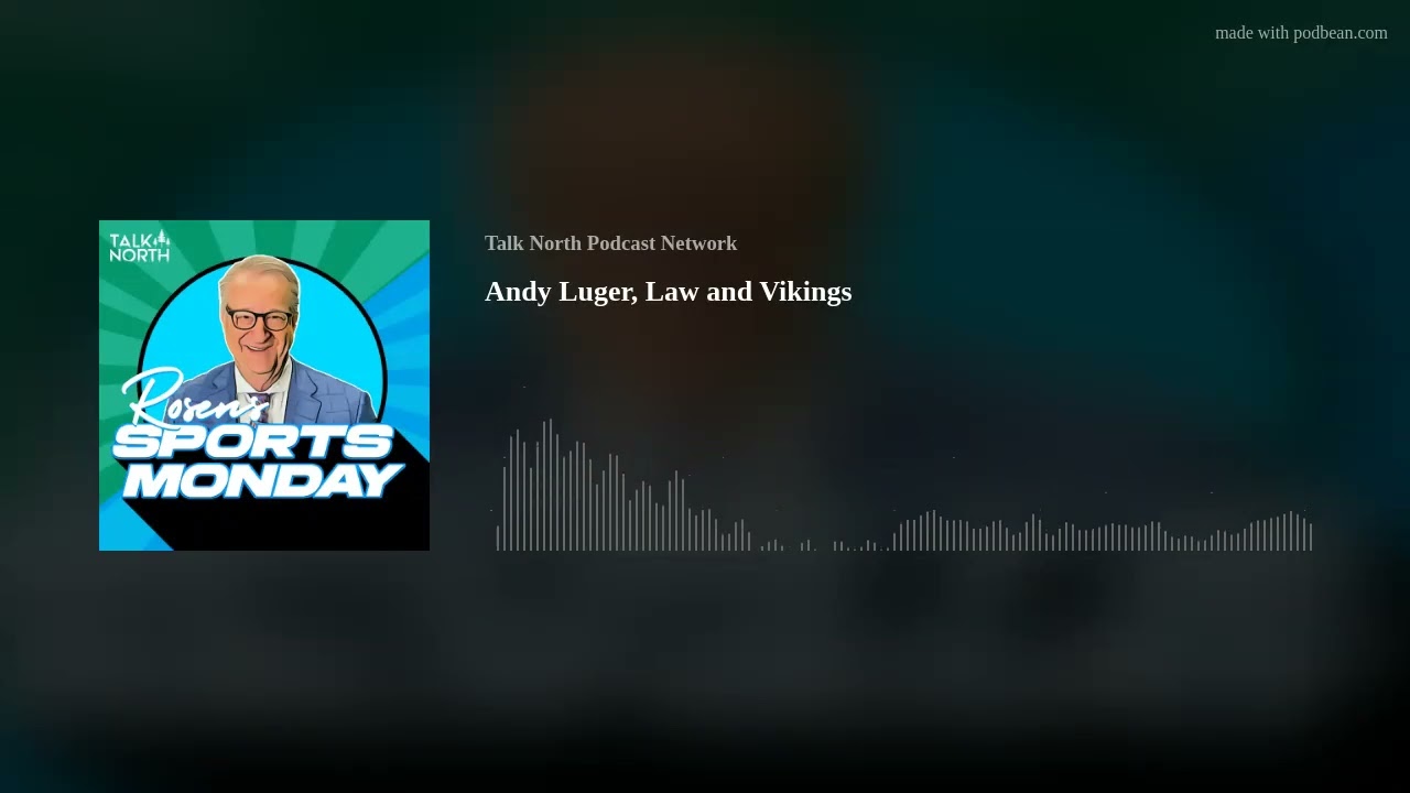 Rosen's Sports Monday - Andy Luger, Law and Vikings