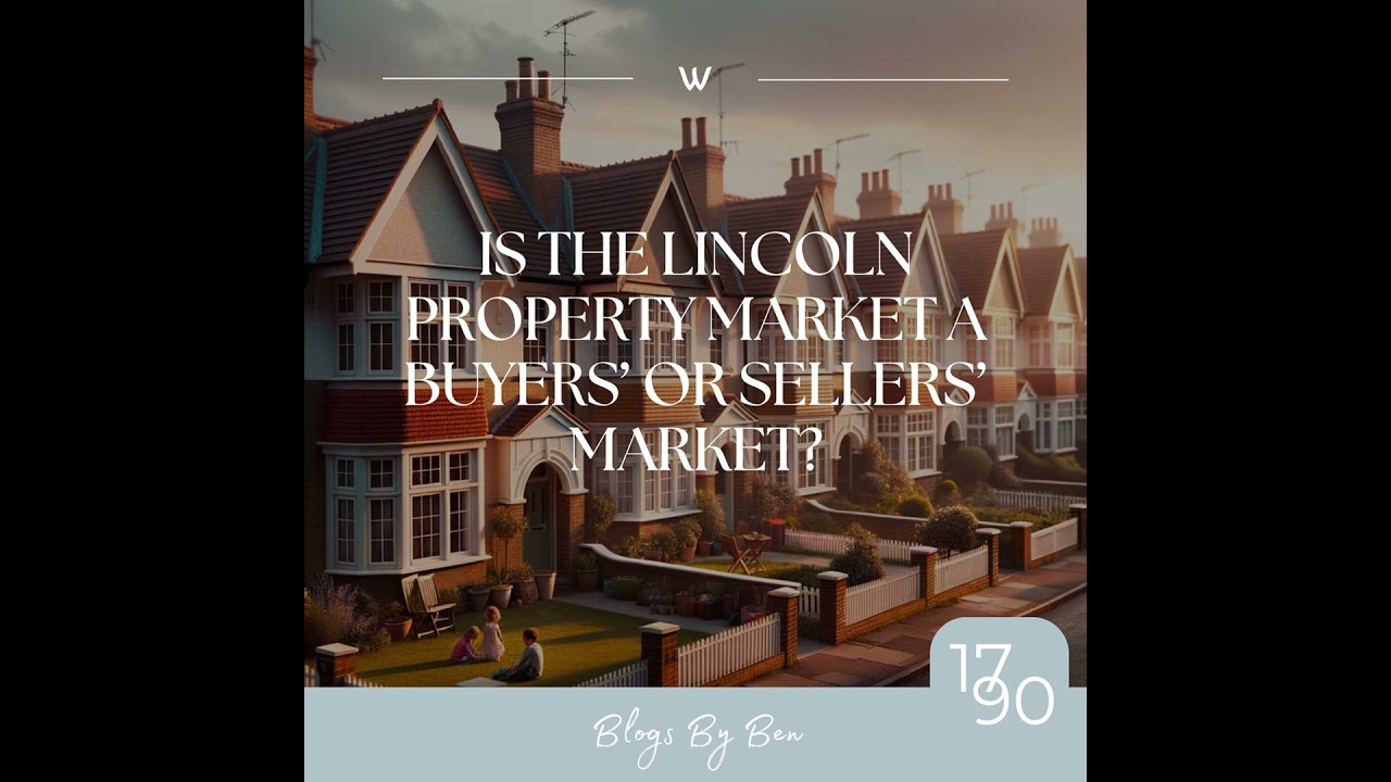 🏡 Is the Lincoln Property Market a Buyers&rsquo; or Sellers&rsquo; Market?
