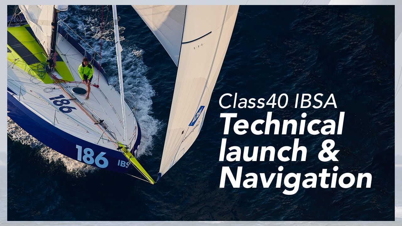 IBSA Class40: Technical launch & Navigation