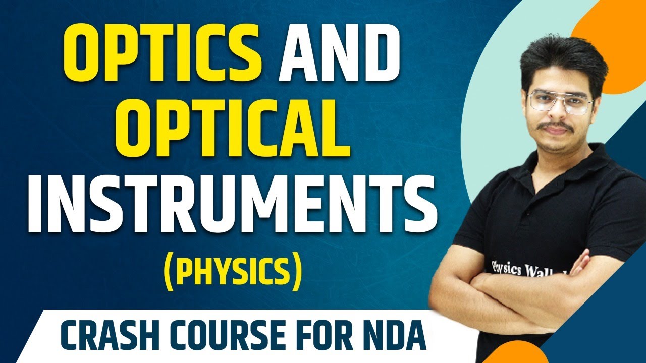Optics and Optical Instrument: Physics | Theory with MCQs | NDA Crash Course