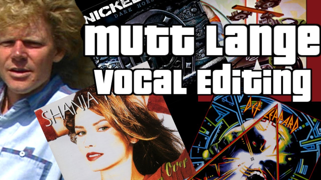 Mutt Lange Extreme Vocal Editing