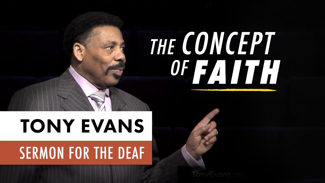 Concept of Faith | Tony Evans Sermon for the Deaf
