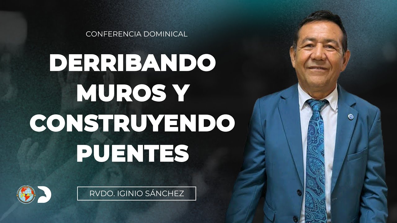 Derribando Muros y Construyendo Puentes | DOM 15/02/26 | Rvdo. Iginio Sánchez 