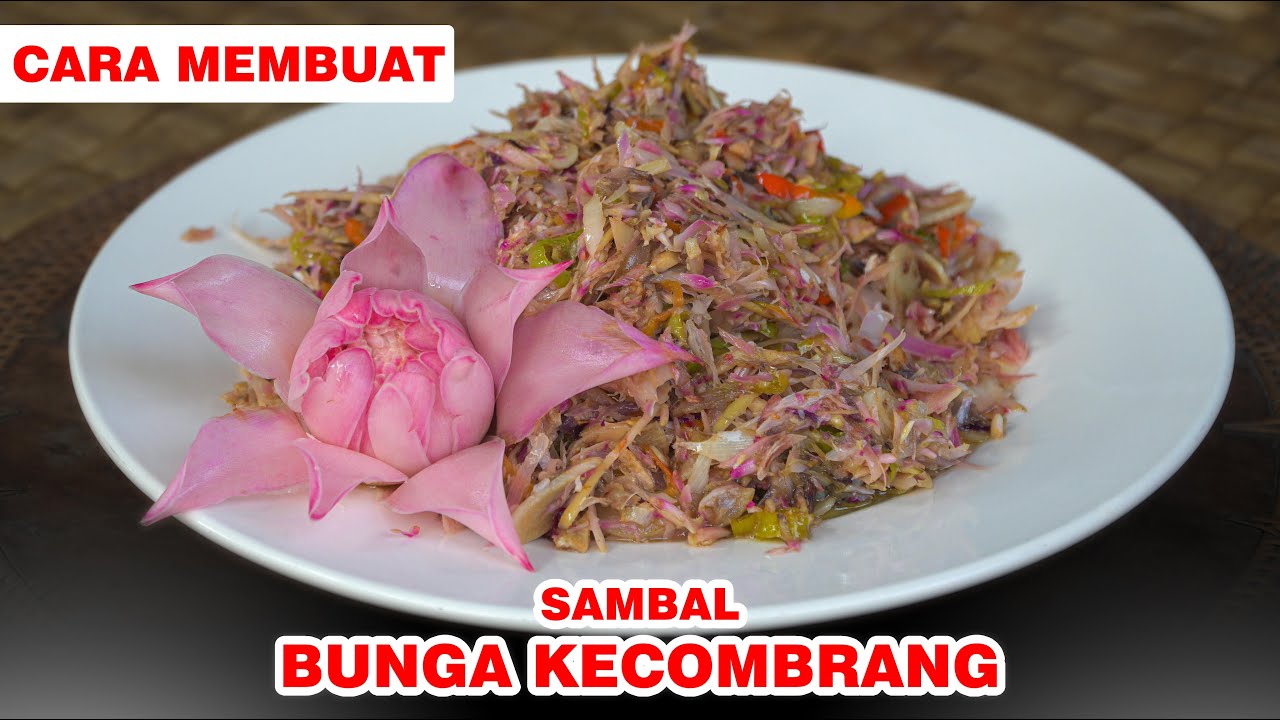 CARA MEMBUAT SAMBAL BUNGA KECOMBRANG 😍 ( SAMBAL BUNGAN BONGKOT) - KELUARGA GAGAL DIET