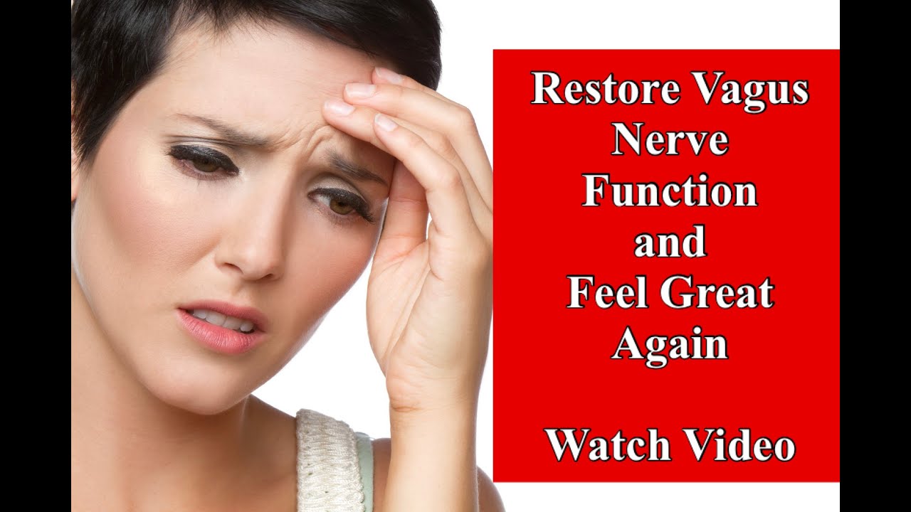 Restore Vagus Nerve Function and Feel Great Again