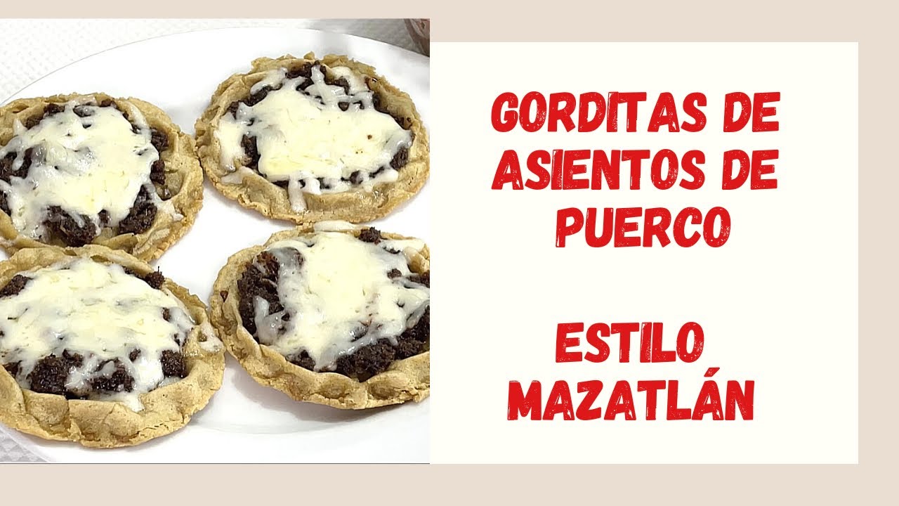 Gorditas de asientos de puerco estilo Sinaloa