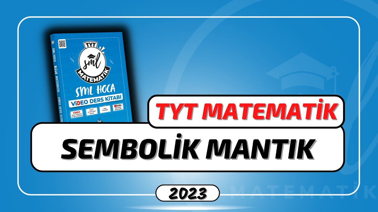 TYT Matematik 2023 | Sembolik Mantık | 8. Hafta | #smlhoca #matematik
