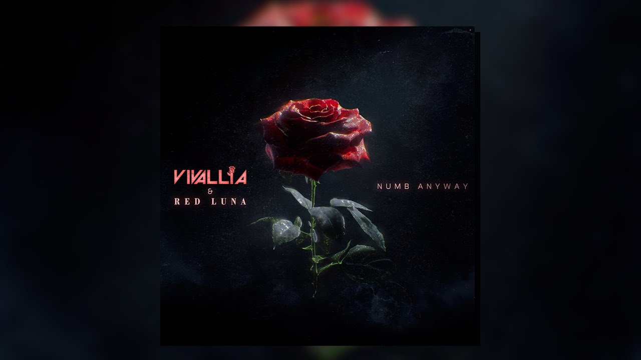 VIVALLIA & Red Luna - Numb Anyway