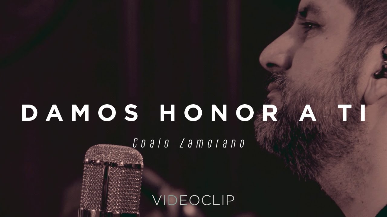 Coalo Zamorano – Damos honor a ti (Sesiones Orgánicas)