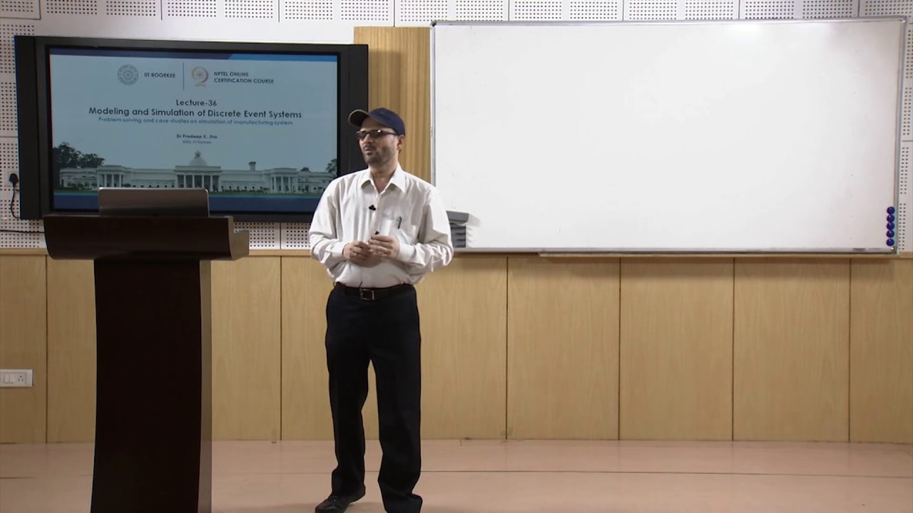 Lecture 36 - Problem solving and case studies on simulation of manufacturing system