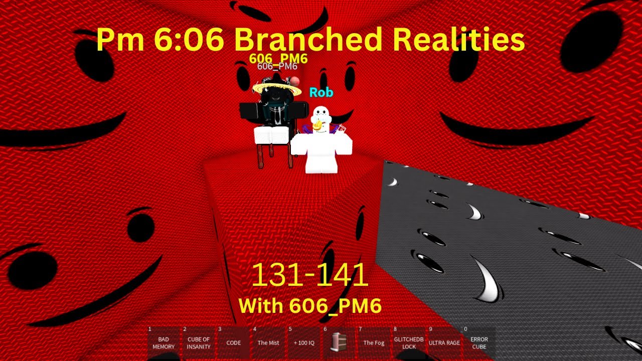 Pm 6:06 Branched Realities 131-141 with 606_PM6