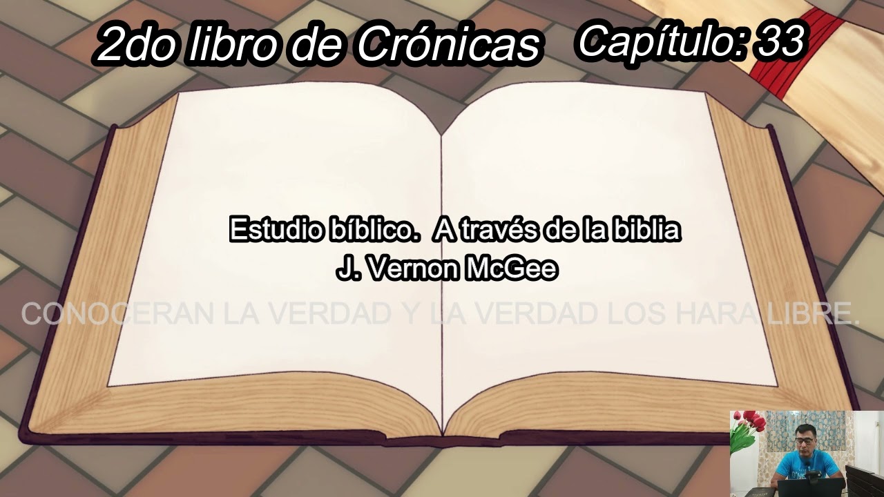2DO LIBRO DE CRONICAS: 33, 34, 35 Y 36  ESTUDIO BIBLICO