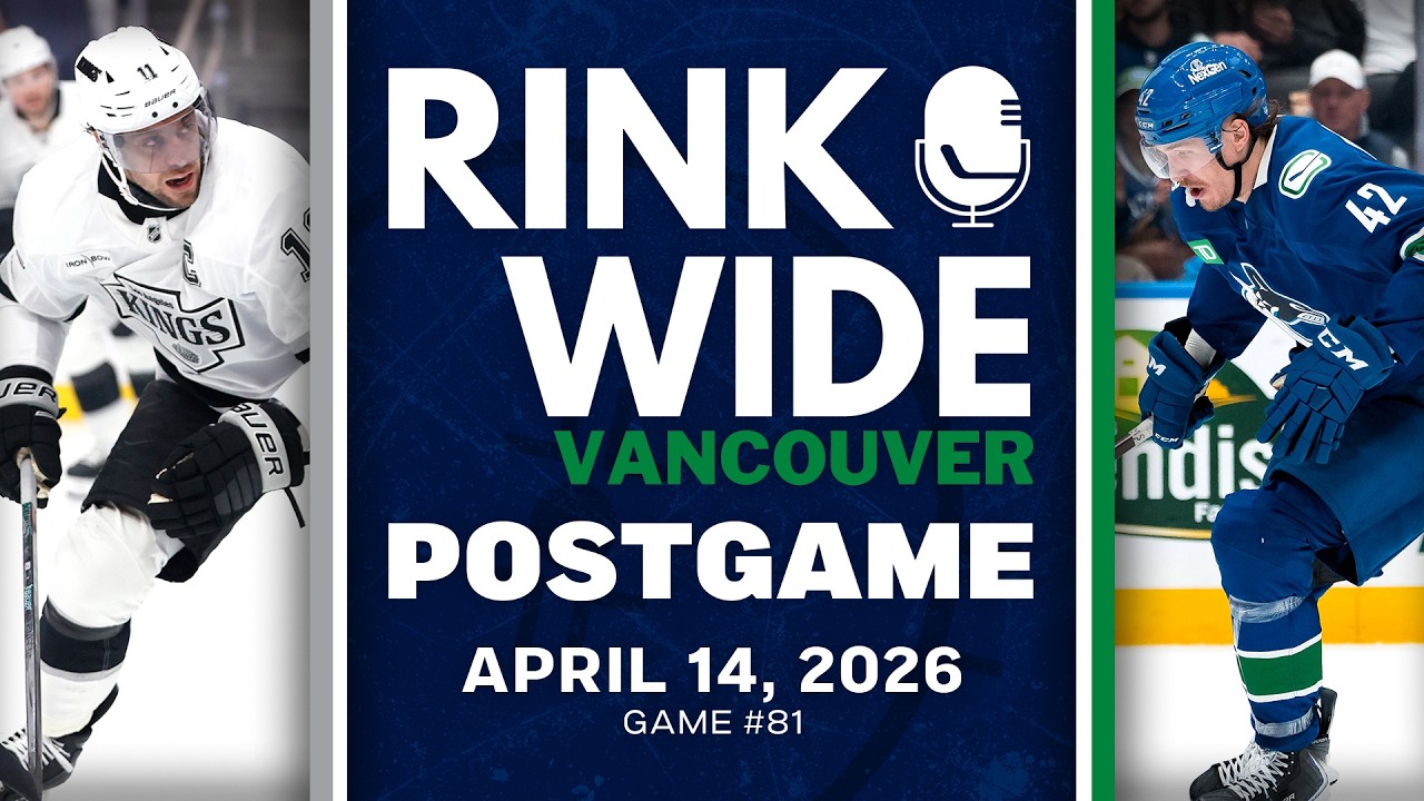 RINK WIDE POST-GAME: Vancouver Canucks vs Los Angeles Kings | Game #81  - Apr. 14, 2026