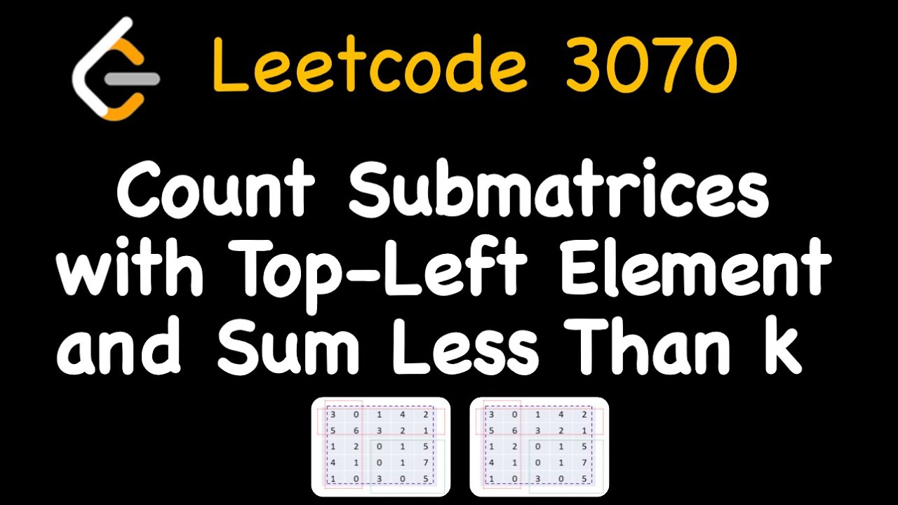 Leetcode 3070: Count Submatrices with Top-Left Element and Sum Less Than k