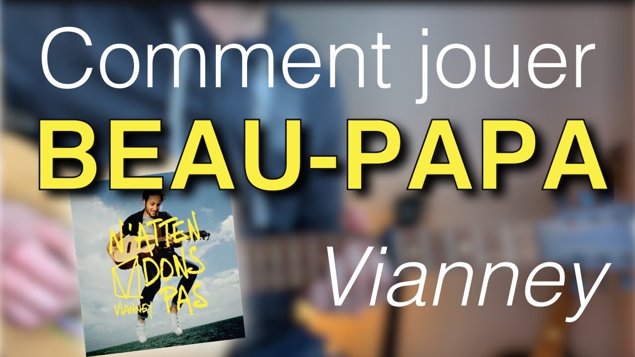 Tuto guitare - Beau-papa (Vianney)