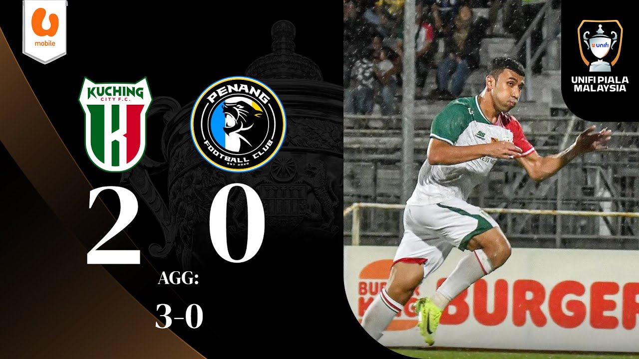 Kuching City FC 2-0 Penang FC | [ AGG:3-0 ] | Piala Malaysia 2024/25 | #UMOBILE #UFAMILY128