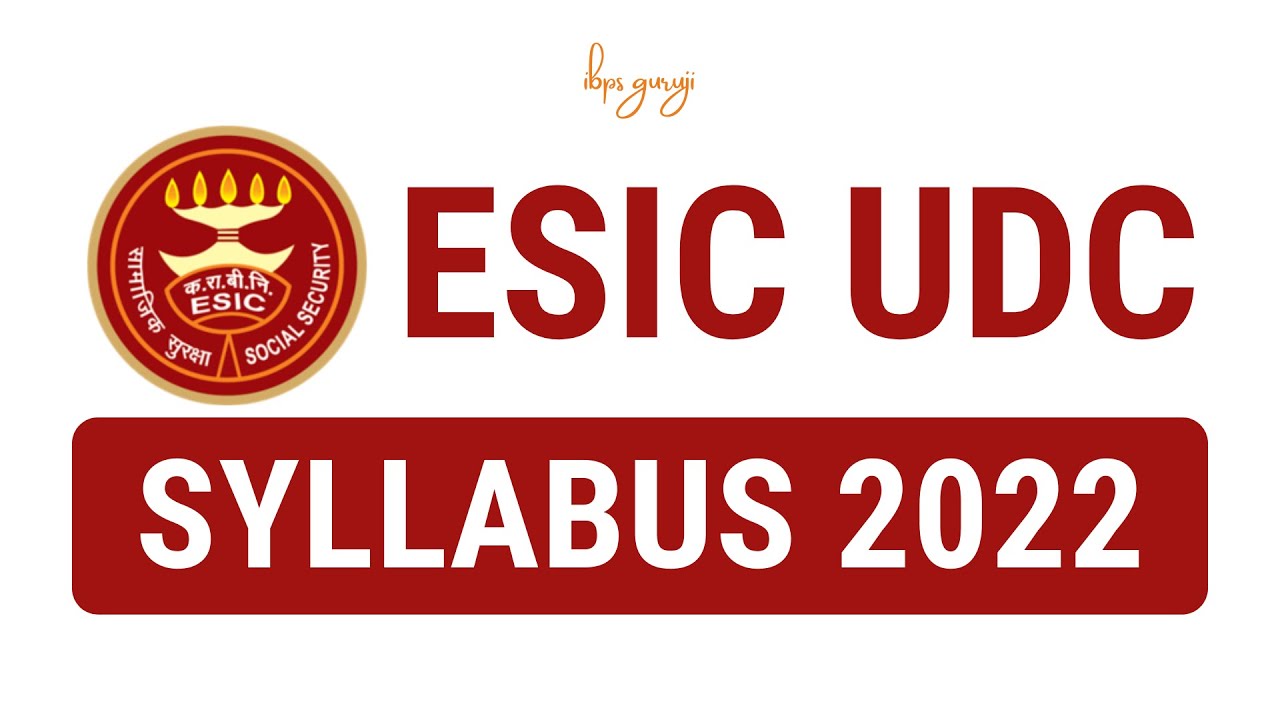 ESIC UDC Syllabus 2022 | Updated Syllabus for ESIC 2022 Notification | Topics Wise Syllabus