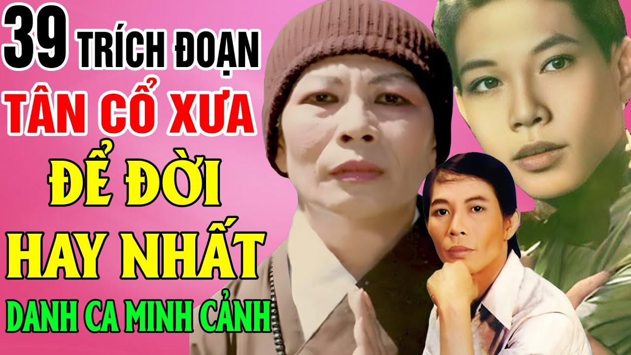 Ca Cổ Xưa Trước 1975 Minh Cảnh #39Trích Đoạn Ca Vọng Cổ Hay Nhất Để Đời Hiện Nay 2026 #NGHE VỀ ĐÊM