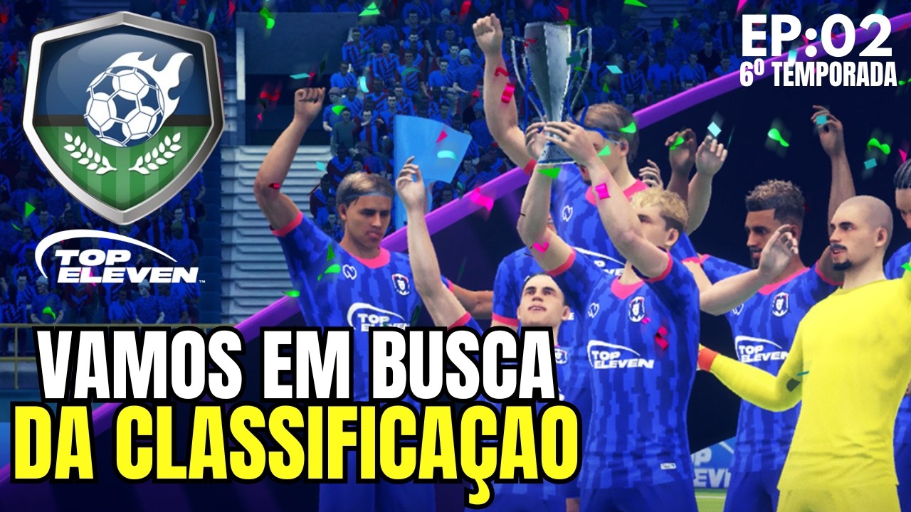 Vamos em Busca da Vaga na Liga de Elite | Ep 02 - 6º Temporada com o Galáticos no Top Eleven
