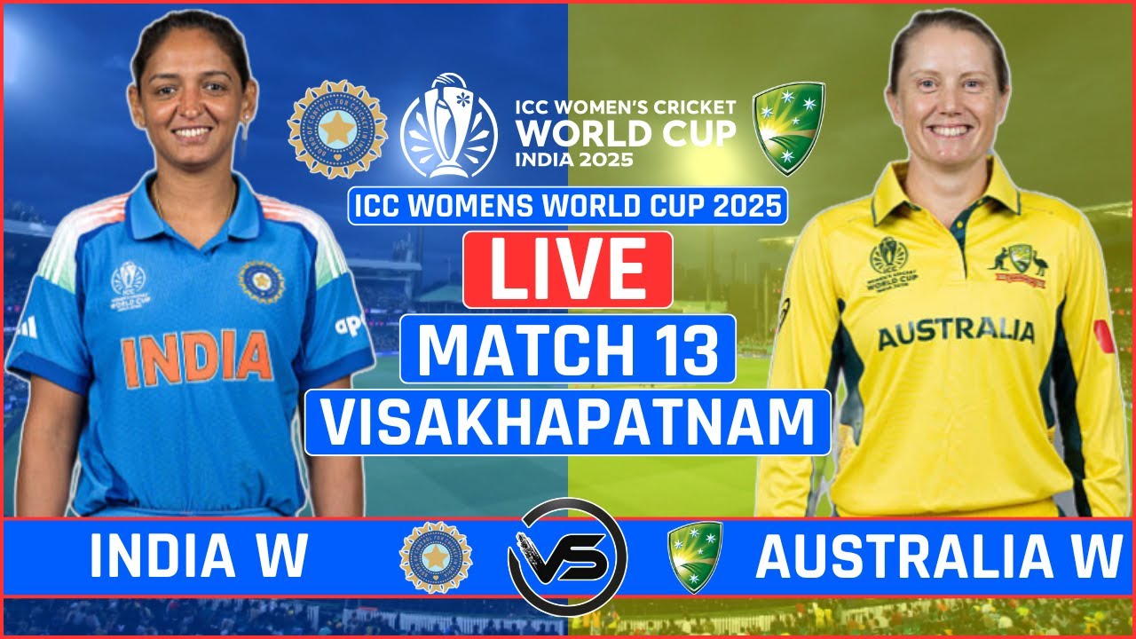 Womens World Cup Live: India Women vs Australia Women Live | IND W vs AUS W Live Scores & Commentary