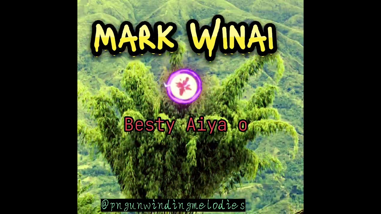 Mark Winai__Besty Aiya o