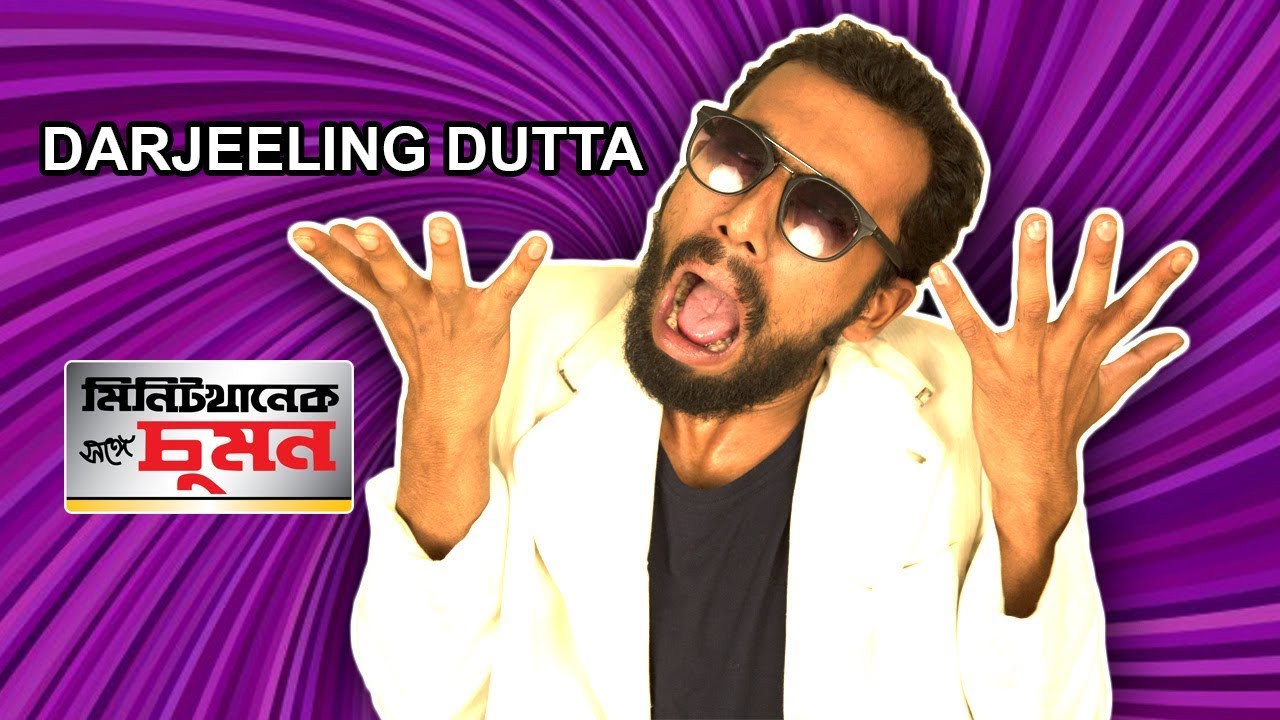 DARJEELING DUTTA - Minute Khanek Songe Chumon - Ep. 5